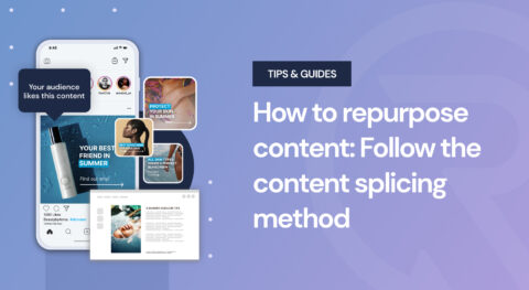 How to repurpose content: Follow the content splicing method